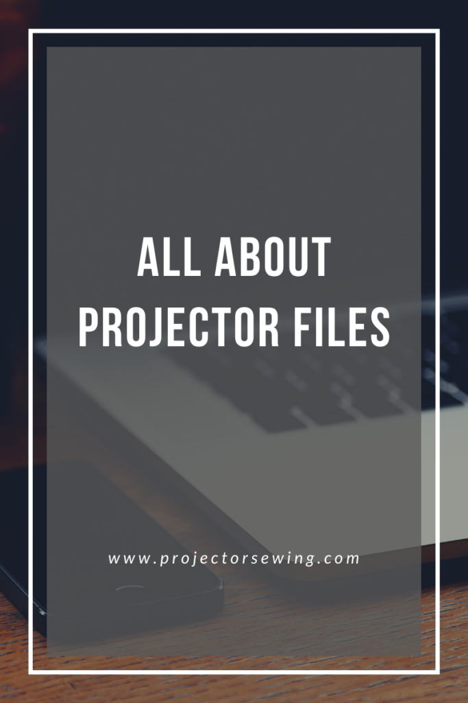 All About Projector Files