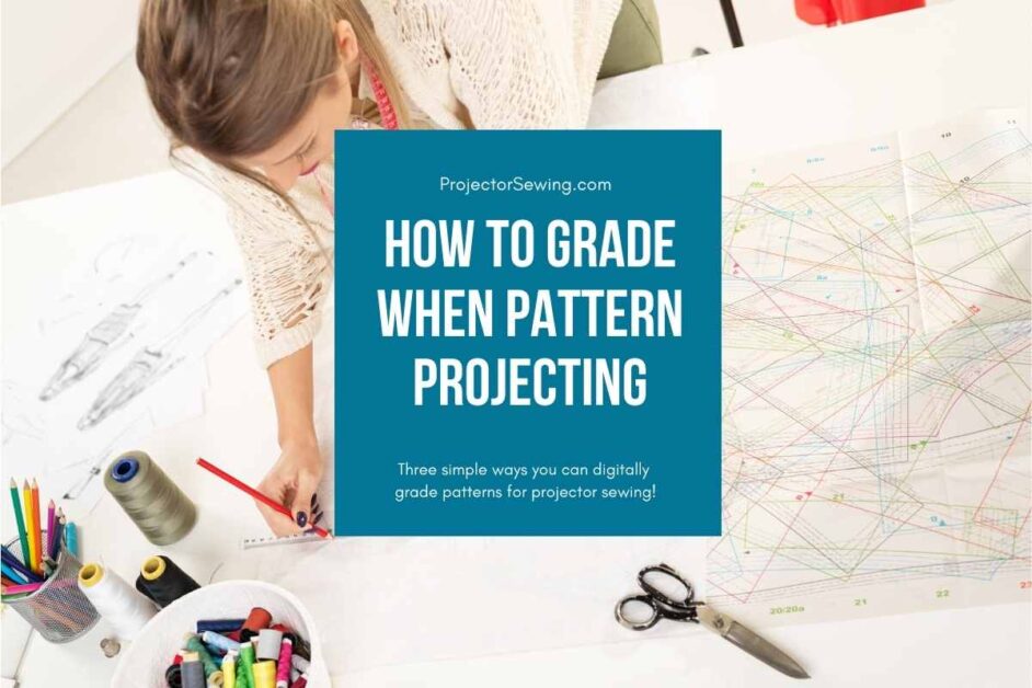 How to Grade when Pattern Projecting