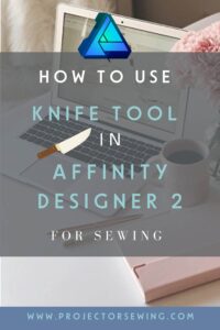 Pin How to use the knife tool in Affinity Designer for sewing