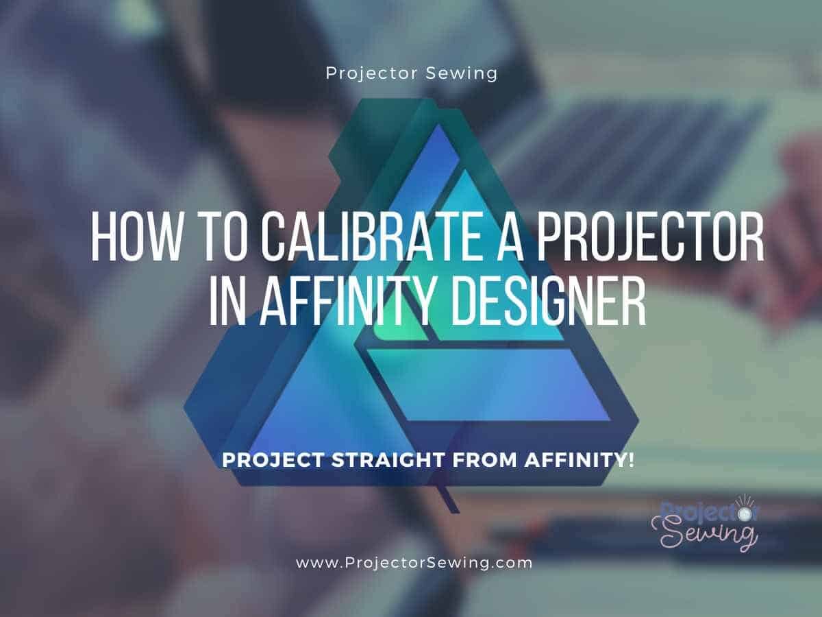 How to Calibrate a Projector in Affinity Desginer